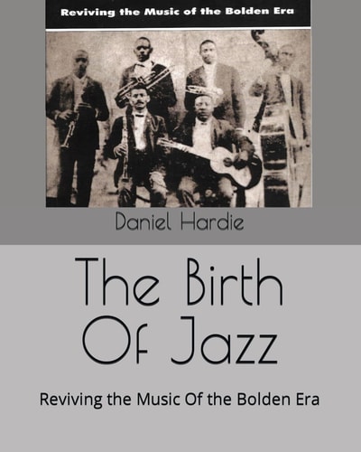 The Birth Of Jazz Reviving the Music Of the Bolden Era