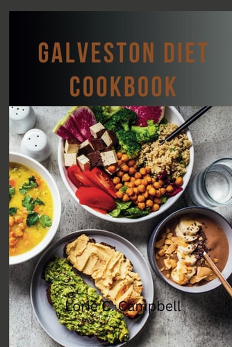 Galveston Diet Cookbook Healthy Meal Plans and Recipes to Improve Your Wellness