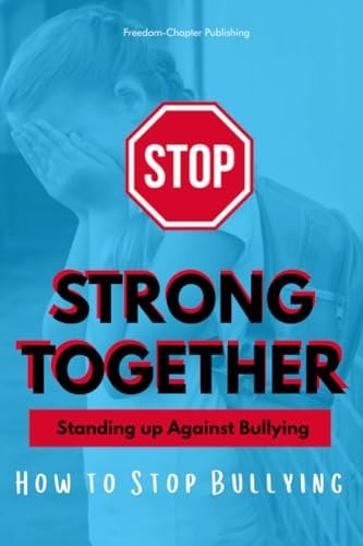 Strong Together-Standing Up Against Bullies How to Stop Bullying