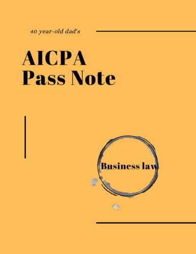 40-year-old Dad's AICPA Pass Note - Business Law