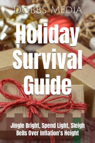 Holiday Survival Guide Jingle Bright, Spend Light, Sleigh Bells Over Inflation's Height