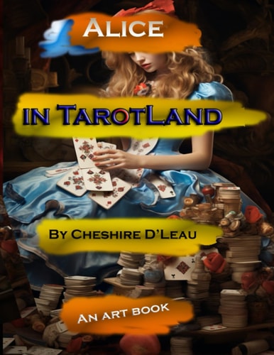 Alice in TarotLand An Art Book