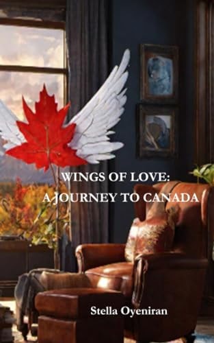 Wings of Love A Journey to Canada