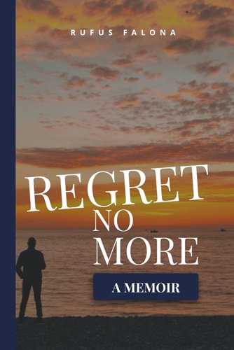 Regret No More A Memoir