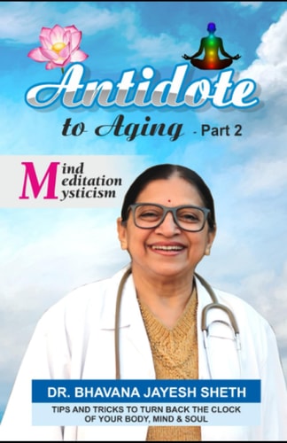Antidote To Aging (Part-2) Mind, Meditation And Mysticism