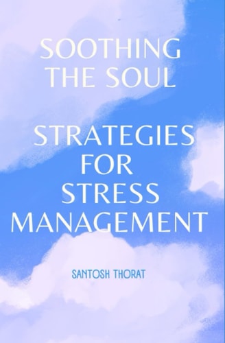 Soothing the Soul Strategies for Stress Management