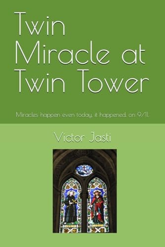 Twin Miracle at Twin Tower Miracles Happen Even Today, it Happened. on 9/11.