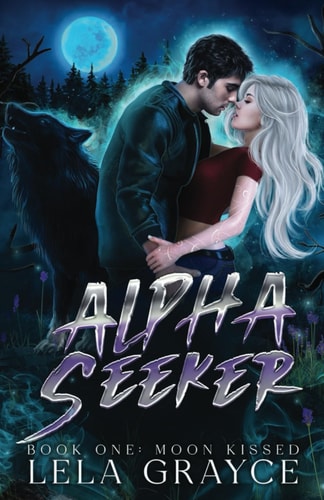 Moon Kissed Alpha Seeker Series Book 1