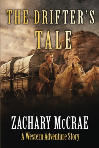 The Drifter's Tale A Classic Western Adventure