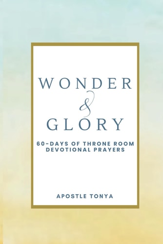 Wonder & Glory 60-Days of Throne Room Prayers