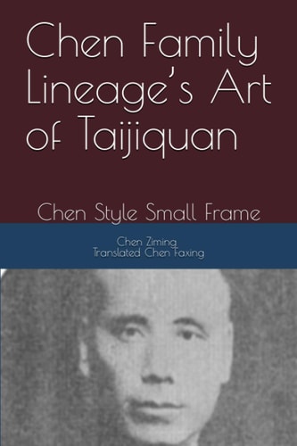 Chen Family Lineage's Art of Taijiquan Chen Style Small Frame