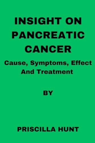 Insight On Pancreatic Cancer Causes, Symptoms, Effect and Treatment