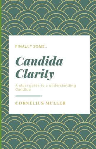 Candida Clarity A Clear Guide to a Understanding Candida