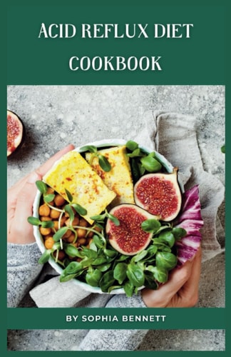 Acid Reflux Diet Cookbook Delicious and Easy Recipes to Help You Beat Heartburn and GERD