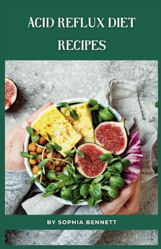 Acid Reflux Diet Recipes A Flavorful and Nutritious Guide to Managing GERD