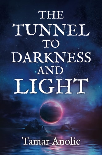 The Tunnel to Darkness and Light