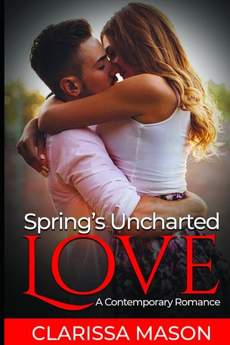 Spring's Uncharted Love A Contemporary Romance