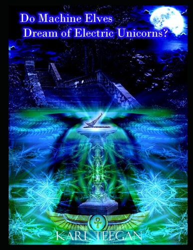 Do Machine Elves Dream of Electric Unicorns