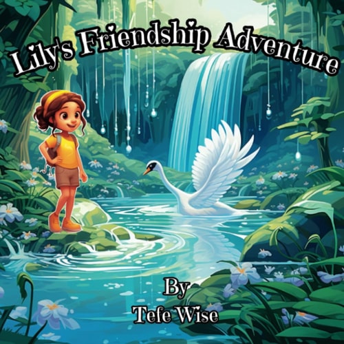 Lily's Friendship Adventure A Heart Warming Picture Book for Kids