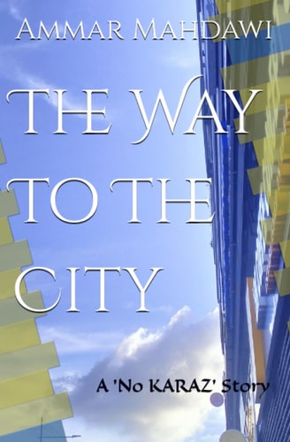 The Way To The City A 'No KARAZ' Story