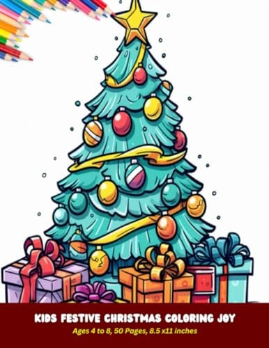 Kids Festive Christmas Coloring Joy Ages 4 to 8, 50 Pages, 8.5 X11 Inches