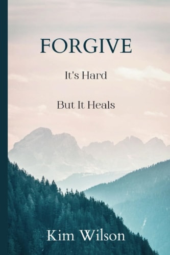 Forgive It's Hard But It Heals