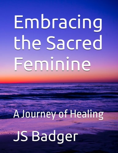 Embracing the Sacred Feminine A Journey of Healing