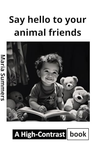 Say Hello to Your Animal Friends A High-Contrast Book