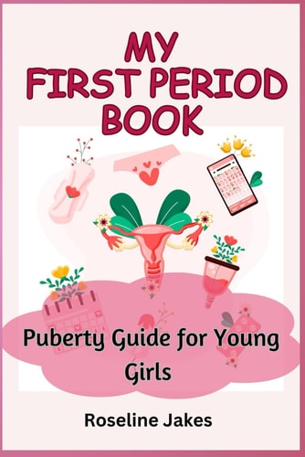 My First Period Book Puberty Guide for Young Girls