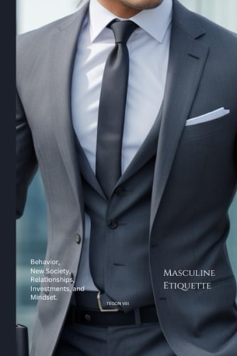 Masculine Etiquette A Guide to Success