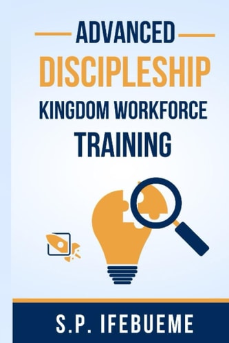 Advanced Discipleship Kingdom Workforce Training
