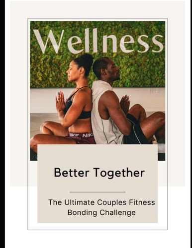 Better Together The Ultimate Couples Fitness Bonding Challenge