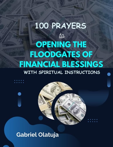100 Prayers to Opening the Floodgates of Financial Blessings