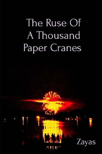 The Ruse Of A Thousand Paper Cranes