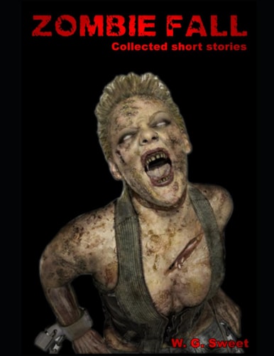 Zombie Fall Collected Short Stories