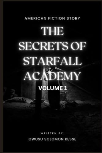 The Secrets of Starfall Academy Volume 1: The First Trial