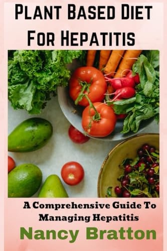 Plant Based Diet For Hepatitis A Comprehensive Guide To Managing Hepatitis