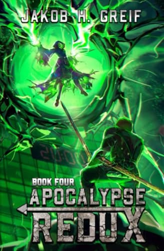 Apocalypse Redux - Book Four A LitRPG Time Regression Adventure