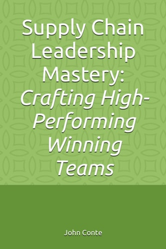 Supply Chain Leadership Mastery Crafting High-Performing Winning Teams