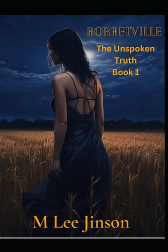 Rorretville Book 1 of The Unspoken Truth Series