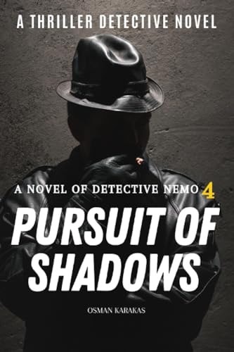 Pursuit of Shadows A Thriller Detective Novel: A Novel of Detective Nemo