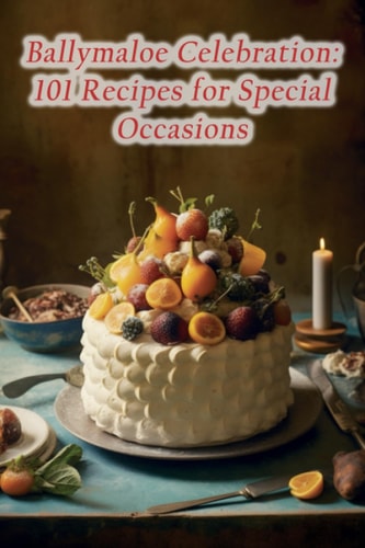 Ballymaloe Celebration 101 Recipes for Special Occasions