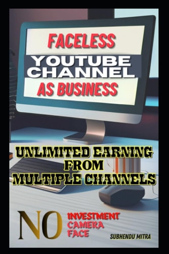 Faceless Youtube Channel as Business Unlimited Earning from Multiple Channels