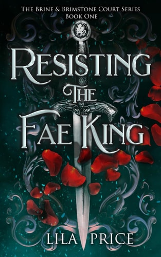 Resisting the Fae King The Brine and Brimstone Court