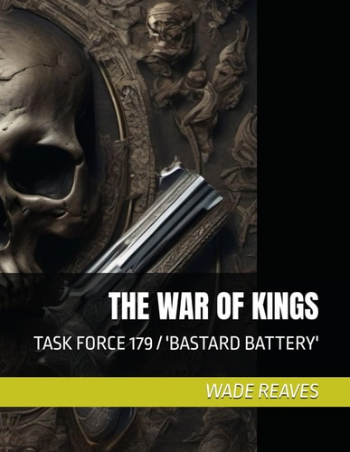 The War Of Kings Task Force 179 / 'Bastard Battery'