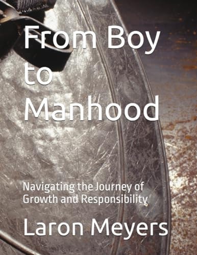 From Boy to Manhood Navigating the Journey of Growth and Responsibility