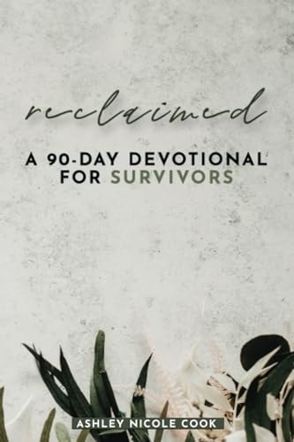 Reclaimed A 90-Day Devotional for Survivors
