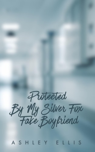 Protected By My Silver Fox Fake Boyfriend A Steamy Off-limits Romance