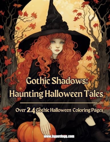 Gothic Shadows Haunting Halloween Tales: Over 24 Bewitching Images to Unleash Your Creativity