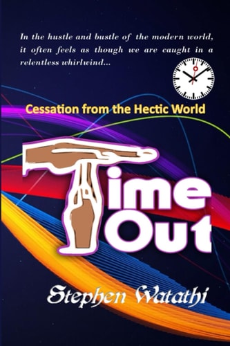 Time Out Cessation from the Hectic World